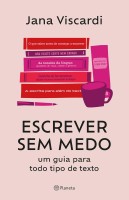 Escrever sem medo: um guia para todo tipo de texto