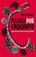 Felizes por enquanto: Escritos sobre outros mundos possíveis