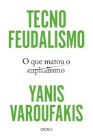 Tecnofeudalismo: O que matou o capitalismo