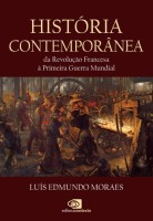 História Contemporânea: Da Revolução Francesa à Primeira Guerra Mundial