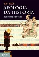Apologia da história: Ou o ofício do historiador