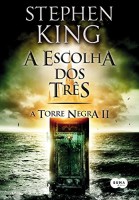 A escolha dos três - Série Torre Negra - Livro 2