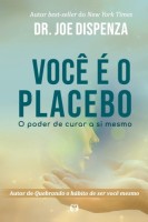 Você é o Placebo: o Poder de Curar a si Mesmo