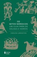 Os mitos nórdicos: Um guia para os deuses e heróis