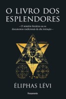 O Livro dos Esplendores: o Mistério Hierático ou os Documentos Tradicionais da Alta Iniciação
