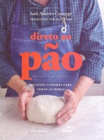 Direto ao pão: receitas caseiras para todas as horas