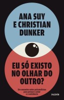 Eu só existo no olhar do outro?