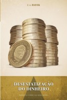 Desestatização do dinheiro: Uma análise da teoria e prática das moedas simultâneas